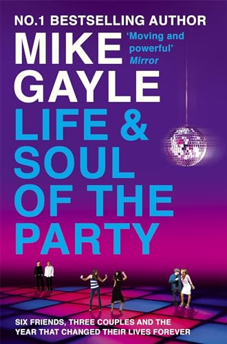 Life and Soul of the Party: Six friends, three couples and the year that changed their lives forever