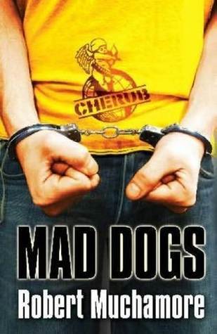 Mad Dogs: Book 8 (CHERUB)