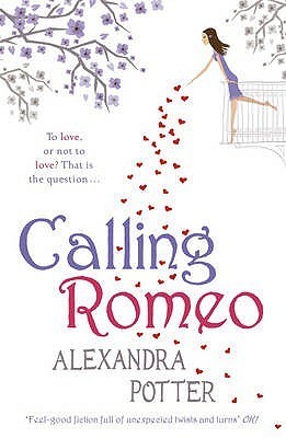 Calling Romeo: A hilarious, delightful romcom from the author of CONFESSIONS OF A FORTY-SOMETHING F##K UP!