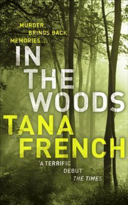 In the Woods.: Dublin Murder Squad: 1. Winner of the Edgar, Anthony, Barry, Macavity and the IVCA Clarion awards