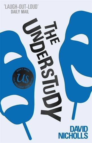 The Understudy: A comic masterpiece by the author of ONE DAY