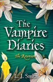 The Reunion: Book 4 (The Vampire Diaries)