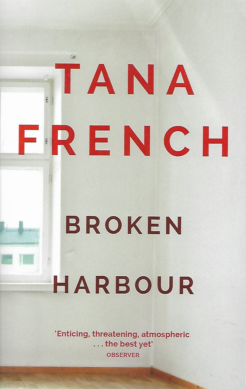 Broken Harbour: Dublin Murder Squad: 4. Winner of the LA Times Book Prize for Best Mystery/Thriller and the Irish Book Award for Crime Fiction Book of the Year