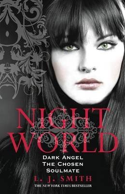Night World - Dark Angel. The Chosen. Soulmate: Book 4