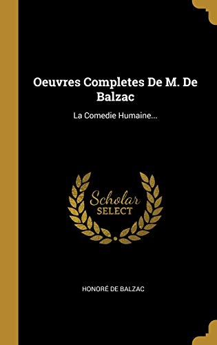 FRE-OEUVRES COMPLETES DE M DE: La Comedie Humaine...