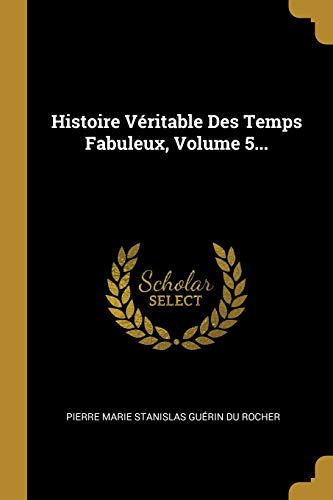 FRE-HISTOIRE VERITABLE DES TEM