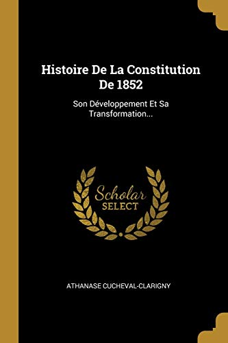 FRE-HISTOIRE DE LA CONSTITUTIO: Son Développement Et Sa Transformation...