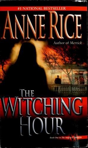 The Witching Hour: A Novel (Lives of Mayfair Witches, Band 1)