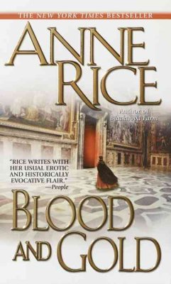 Blood and Gold: Or, the Story of Marius (Vampire Chronicles, Band 8)
