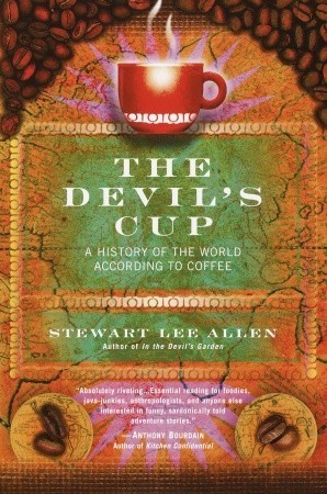 The Devil's Cup: A History of the World According to Coffee
