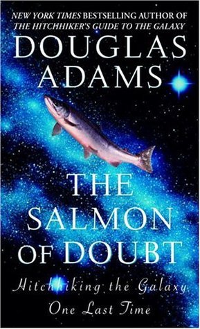 The Salmon of Doubt: Hitchhiking the Galaxy One Last Time (Hitchhiker's Guide to the Galaxy)