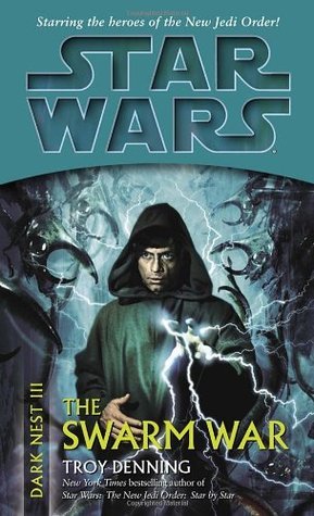 The Swarm War: Star Wars Legends (Dark Nest, Book III) (Star Wars: The Dark Nest Trilogy - Legends, Band 3)