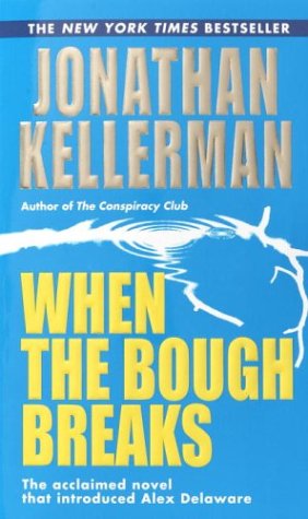 When the Bough Breaks: An Alex Delaware Novel