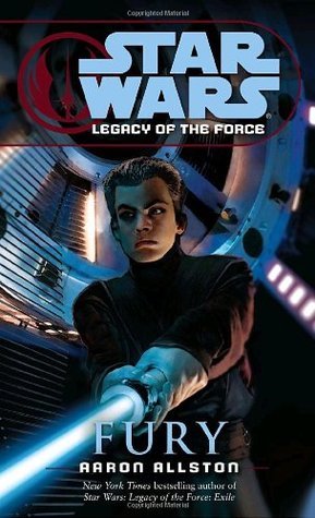 Star Wars - Legacy of the Force. Fury.: Star Wars Legends (Legacy of the Force)