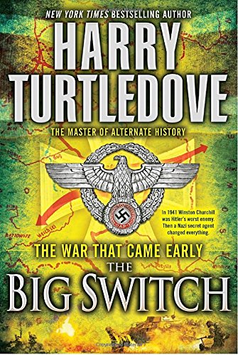 The Big Switch (The War That Came Early, Book Three)
