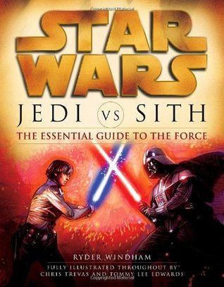 Jedi vs. Sith: Star Wars: The Essential Guide to the Force (Star Wars: Essential Guides)