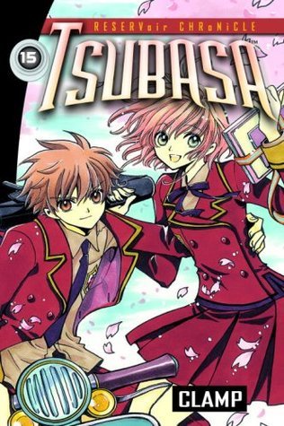 Tsubasa 15: RESERVoir CHRoNiCLE (Tsubasa Reservoir Chronicle, 15, Band 15)
