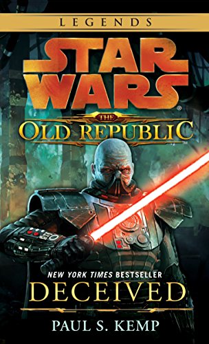 Deceived: Star Wars Legends (The Old Republic) (Star Wars: The Old Republic - Legends, Band 2)