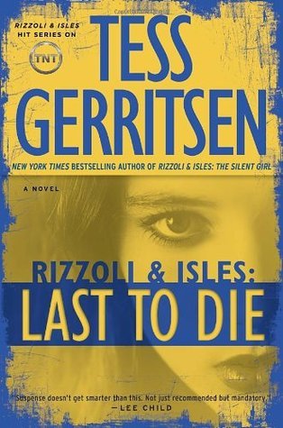 Last to Die (with bonus short story John Doe): A Rizzoli & Isles Novel