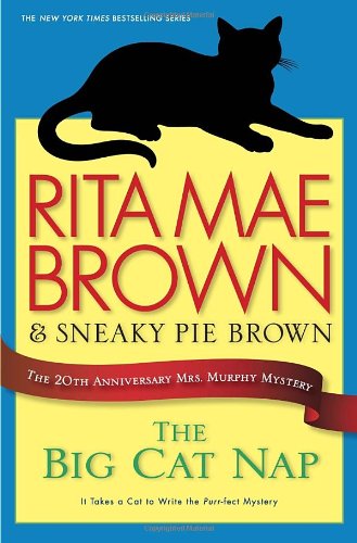 The Big Cat Nap: The 20th Anniversary Mrs. Murphy Mystery (Mrs. Murphy Mystery, 20th Anniversary, Band 20)