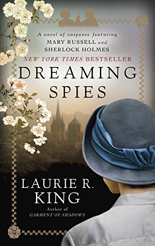 Dreaming Spies: A novel of suspense featuring Mary Russell and Sherlock Holmes