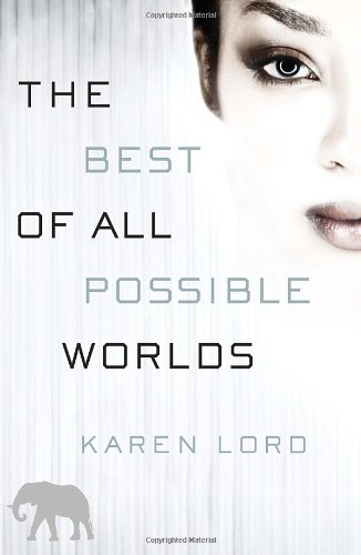 The Best of All Possible Worlds: A Novel