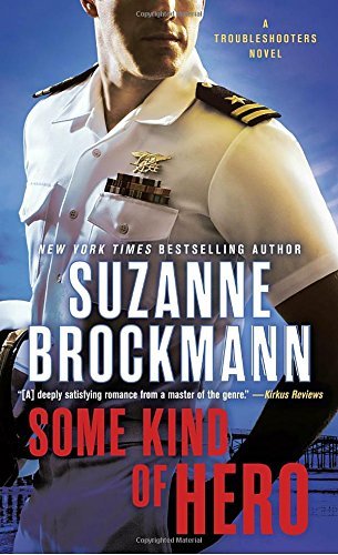 Some Kind of Hero: A Troubleshooters Novel