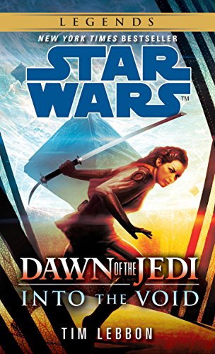 Into the Void: Star Wars Legends (Dawn of the Jedi) (Star Wars: Dawn of the Jedi - Legends)