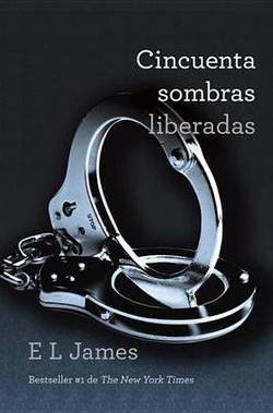 Cincuenta sombras liberadas / Fifty Shades Freed (Trilogía Cincuenta Sombras)