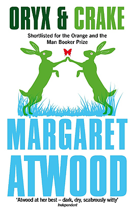 Oryx And Crake: Nominated for the Orange Prize 2004 and the IMPAC Dublin Literary Award 2005 (The Maddaddam Trilogy)