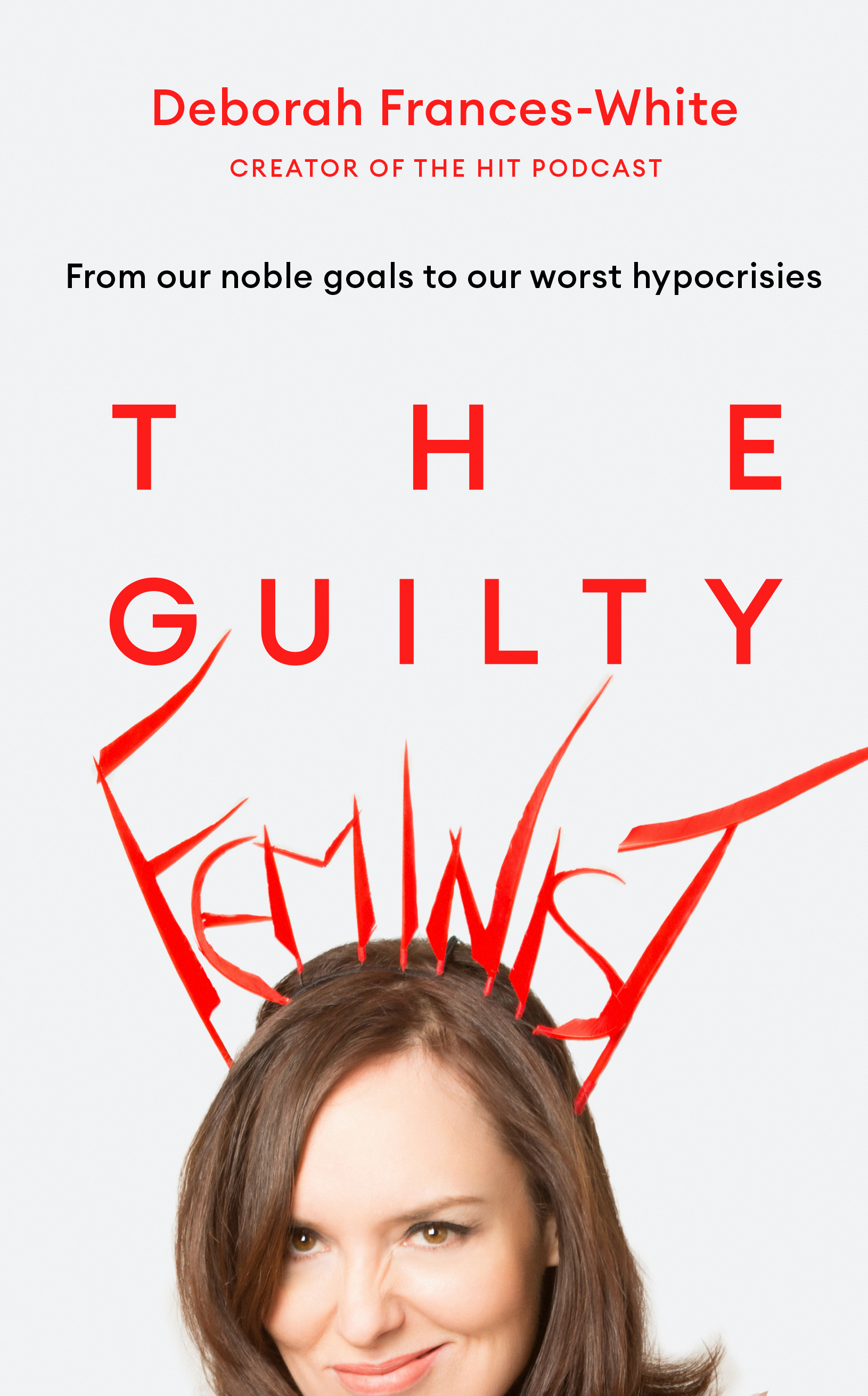 The Guilty Feminist: The Sunday Times bestseller - 'Breathes life into conversations about feminism' (Phoebe Waller-Bridge)