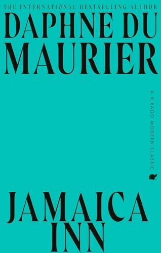 Jamaica Inn: The thrilling gothic classic from the beloved author of REBECCA (Virago Modern Classics)