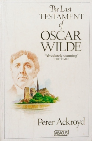 The Last Testament of Oscar Wilde (Abacus Books)