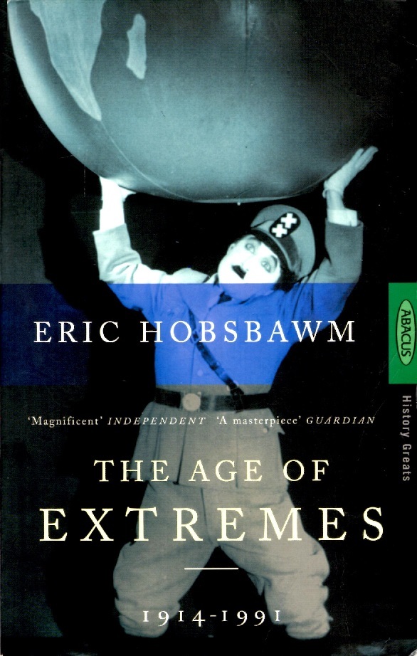 The Age Of Extremes: 1914-1991: The Short Twentieth Century