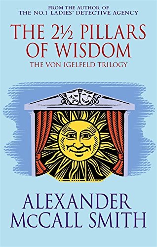 The 2½ Pillars Of Wisdom: The Von Igelfeld Triology