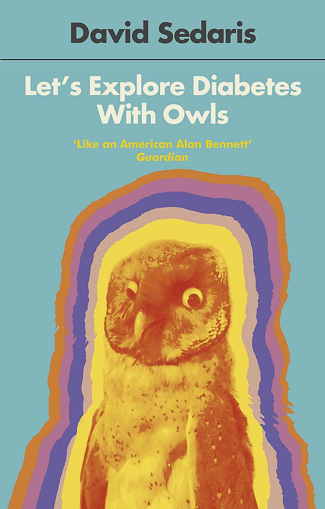 Let's Explore Diabetes With Owls: David Sedaris