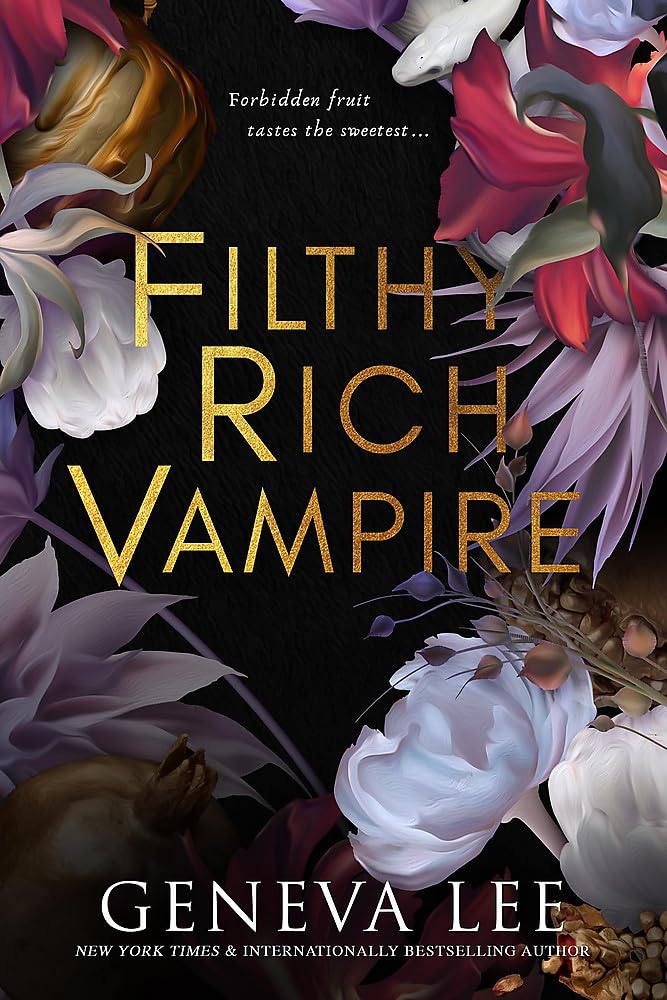 Filthy Rich Vampire: TikTok made me buy it! Twilight meets Gossip Girl in this totally addictive and steamy vampire romance