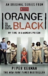 Orange Is the New Black: My Time in a Women's Prison