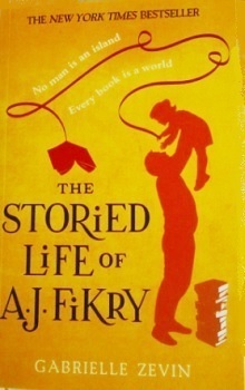 The Storied Life of A.J. Fikry: by the Sunday Times bestselling author of Tomorrow, and Tomorrow, and Tomorrow