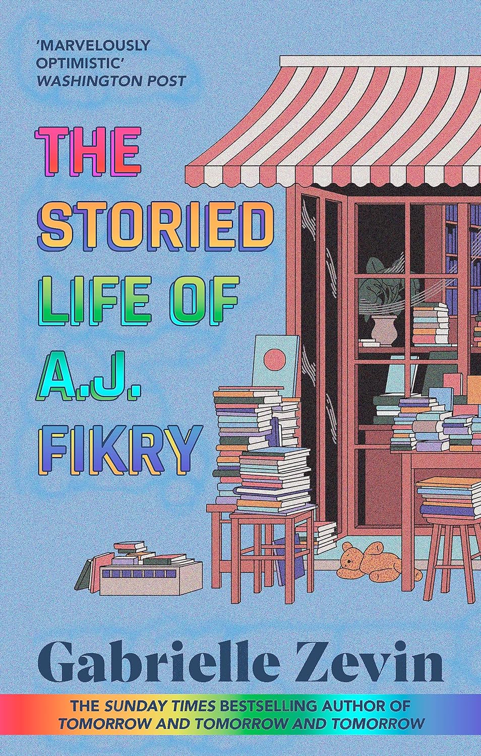 The Storied Life of A.J. Fikry: by the Sunday Times bestselling author of Tomorrow & Tomorrow & Tomorrow 4/11/23