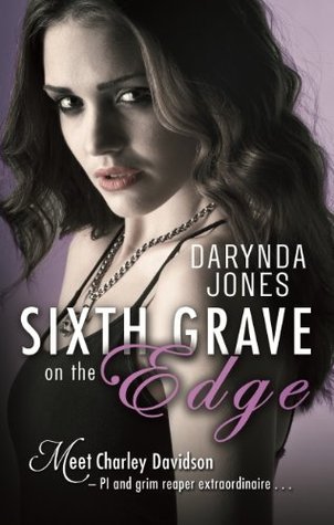 Sixth Grave on the Edge (Charley Davidson, Band 6)