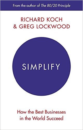 Simplify: How the Best Businesses in the World Succeed