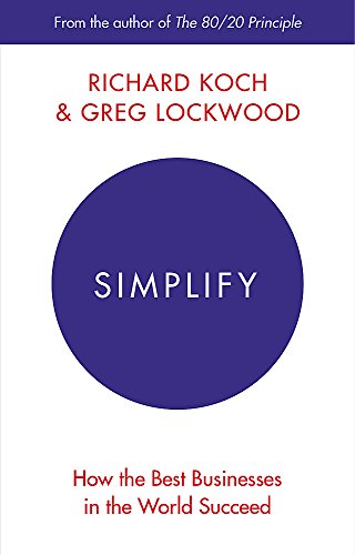 Simplify: How the Best Businesses in the World Succeed