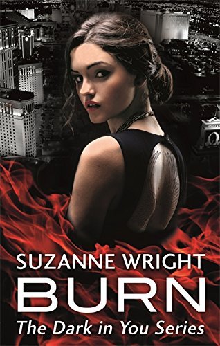 Burn: Enter an addictive world of sizzlingly hot paranormal romance . . . (The Dark in You)