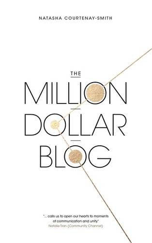 The Million Dollar Blog: by Natasha Courtenay-Smith.