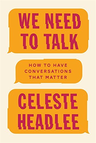 We Need to Talk: How to Have Conversations That Matter