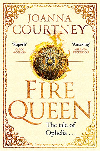 Fire Queen: Shakespeare's Ophelia as you've never seen her before . . . (Shakespeare's Queens)