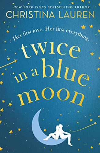 Twice in a Blue Moon: a heart-wrenching story of a second chance at first love