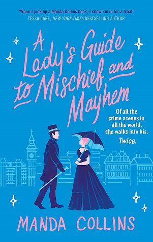 A Lady's Guide to Mischief and Mayhem: a fun and flirty historical romcom, perfect for fans of Enola Holmes!