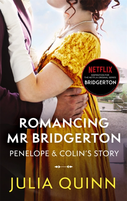 Bridgerton: Romancing Mr Bridgerton: Penelope and Colin's story - the inspiration for Bridgerton series three (Bridgerton Family)